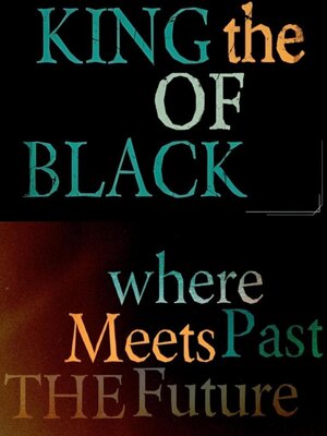 cover image of The King of Black--Where the Past meets the Future